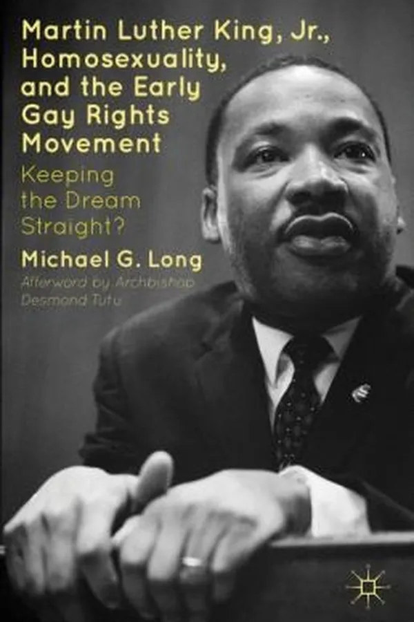 Capa de Martin Luther King Jr Homosexuality And The Early Gay Rights Movement Keeping The Dream Straight