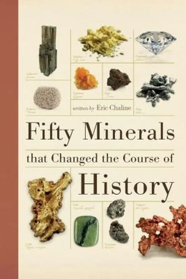 Capa de Fifty Minerals That Changed The Course Of History