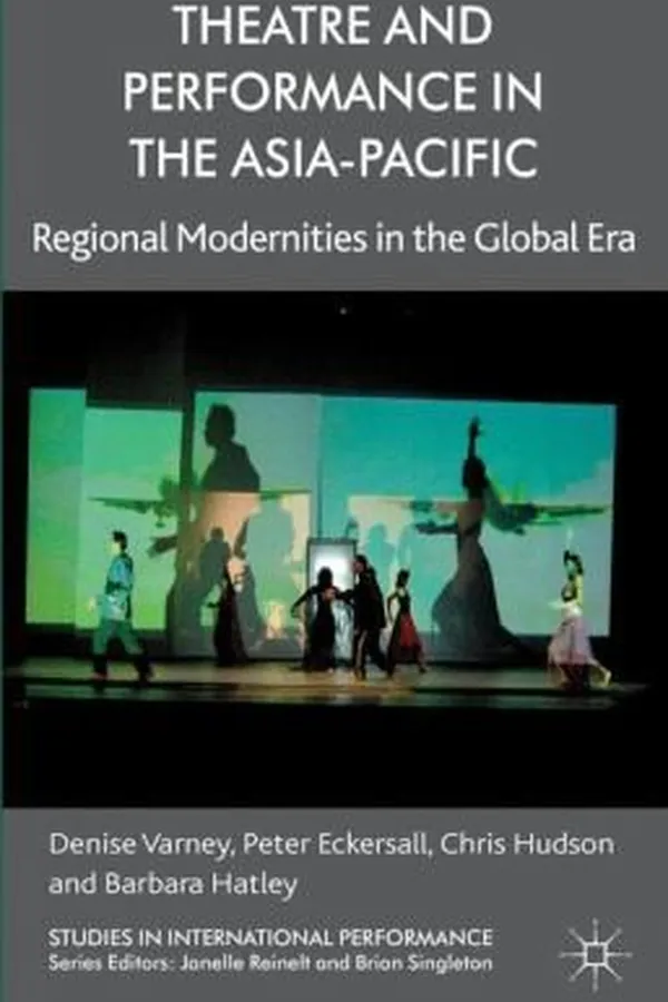 Capa de Theatre And Performance In The Asiapacific Regional Modernities In The Global Era