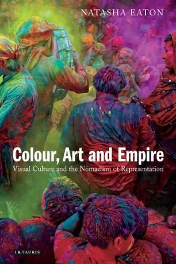 Capa de Colour Art And Empire Visual Culture And The Nomadism Of Representation