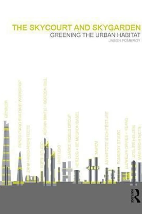 Capa de The Skycourt And Skygarden Greening The Urban Habitat