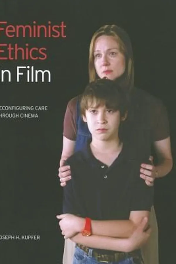 Capa de Feminist Ethics In Film Reconfiguring Care Through Cinema
