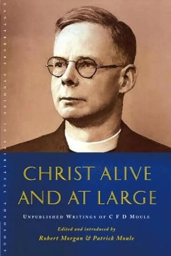 Capa de Christ Alive And At Large Unpublished Writings Of Cfd Moule