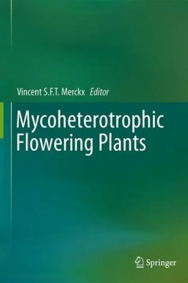 Capa de Mycoheterotrophy The Biology Of Plants Living On Fungi