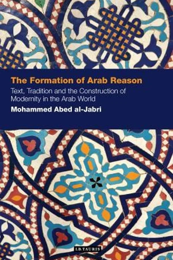 Capa de The Formation of Arab Reason
            
                Contemporary Arab Scholarship in the Social Sciences