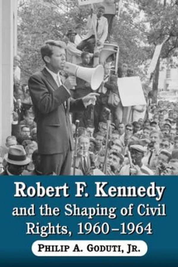 Capa de Robert F Kennedy And The Shaping Of Civil Rights 19601964