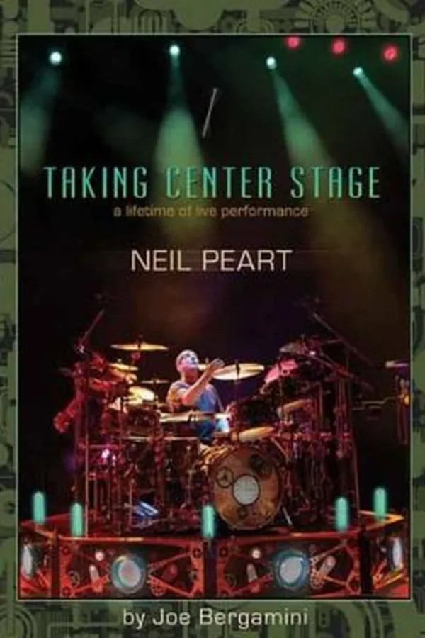 Capa de Neil Peart Taking Center Stage A Lifetime Of Live Performance