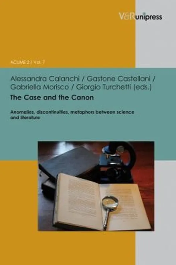 Capa de The Case And The Canon Anomalies Discontinuities Metaphors Between Science And Literature