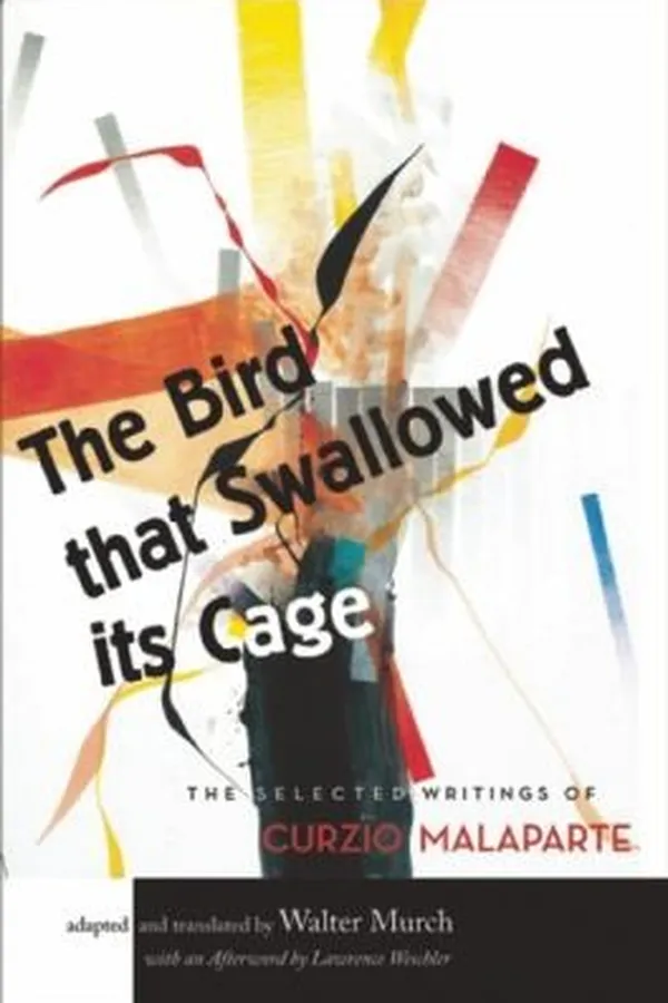 Capa de The Bird That Swallowed Its Cage The Selected Writings Of Curzio Malaparte