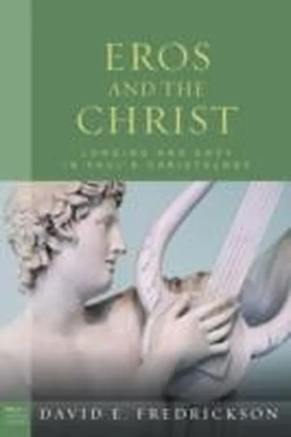 Capa de Eros And The Christ Longing And Envy In Pauls Christology