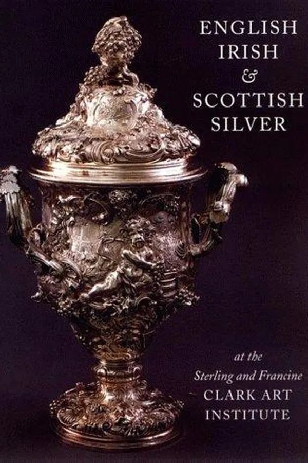 Capa de English, Irish, & Scottish silver at the Sterling and Francine Clark Art Institute