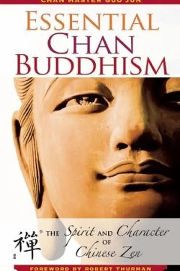 Capa de Essential Chan Buddhism The Character And Spirit Of Chinese Zen