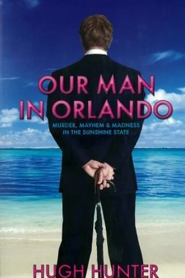 Capa de Our Man In Orlando Murder Mayhem And Madness In The Sunshine State
