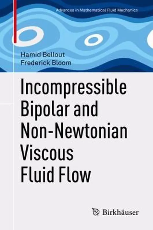 Capa de Incompressible Bipolar and NonNewtonian Viscous Fluid Flow
            
                Advances in Mathematical Fluid Mechanics