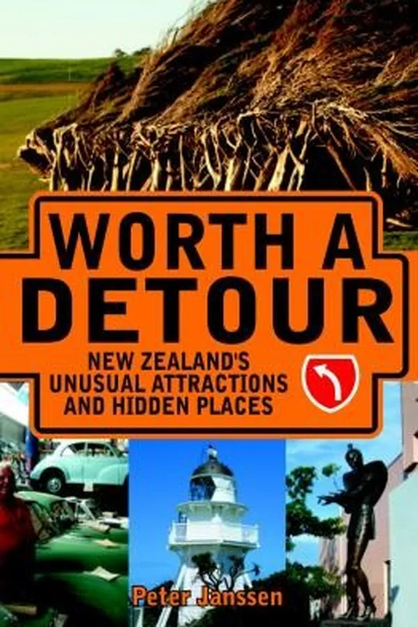 Capa de Worth A Detour New Zealands Unusual Attractions And Hidden Places
