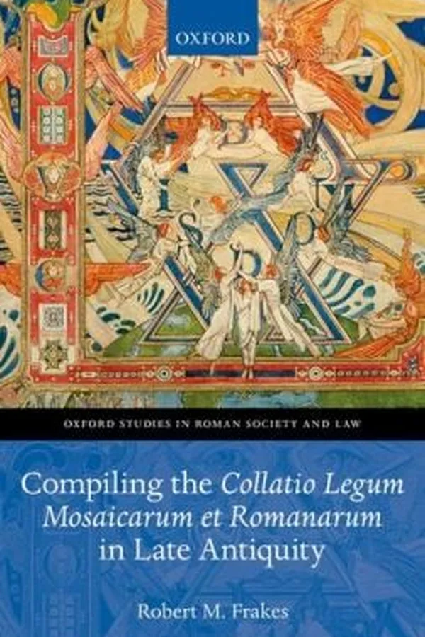 Capa de Compiling The Collatio Legum Mosaicarum Et Romanarum In Late Antiquity