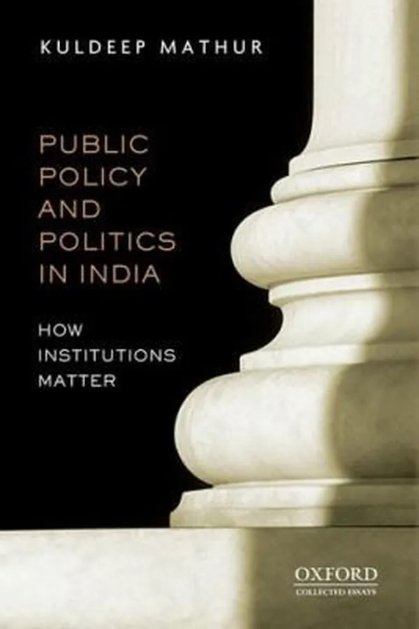 Capa de Public Policy and Politics in India How Institutions Matter