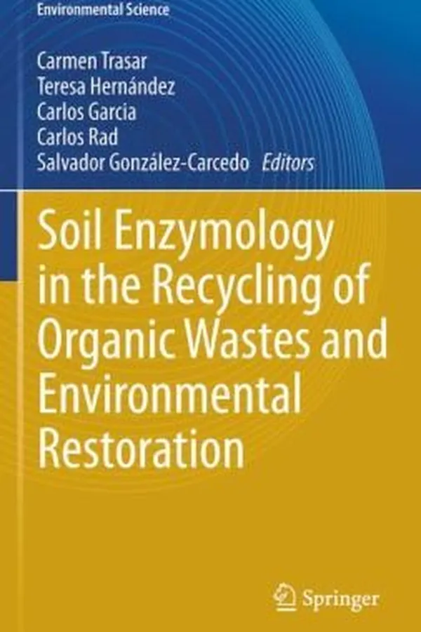 Capa de Soil Enzymology in the Recycling of Organic Wastes and Environmental Restoration
            
                Environmental Science and Engineering  Environmental Scienc