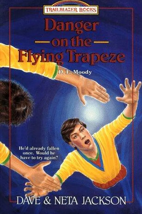 Capa de Danger on the Flying Trapeze: D. L. Moody (Trailblazer Books)