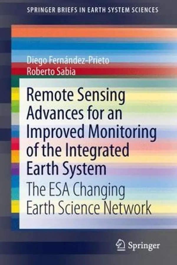 Capa de Remote Sensing Advances for an Improved Monitoring of the Integrated Earth System
            
                Springerbriefs in Earth System Sciences