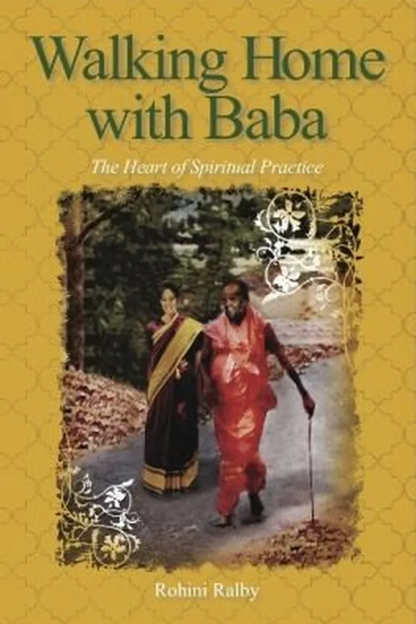 Capa de Walking Home With Baba The Heart Of Spiritual Practice Rohini Ralby