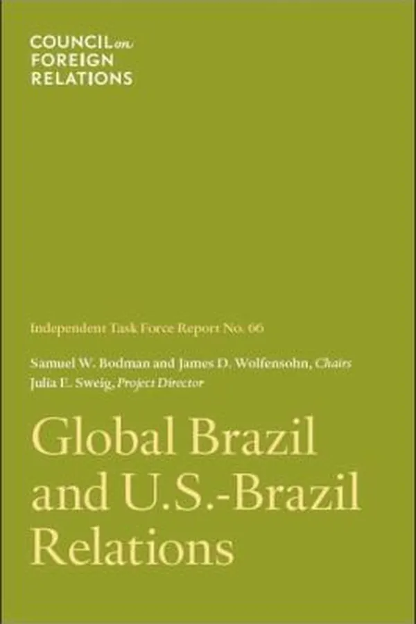 Capa de Global Brazil and USBrazil Relations
            
                Independent Task Force Report