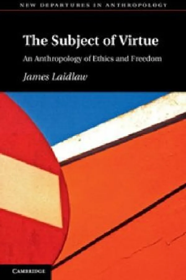Capa de The Subject Of Virtue An Anthropology Of Ethics And Freedom
