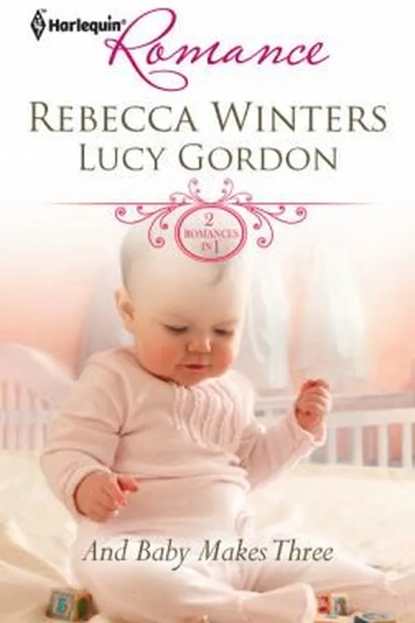 Cover of And Baby Makes Three
            
                Harlequin Romance