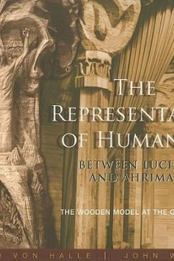 Capa de The Representative Of Humanity Between Lucifer And Ahriman The Wooden Model At The Goetheanum