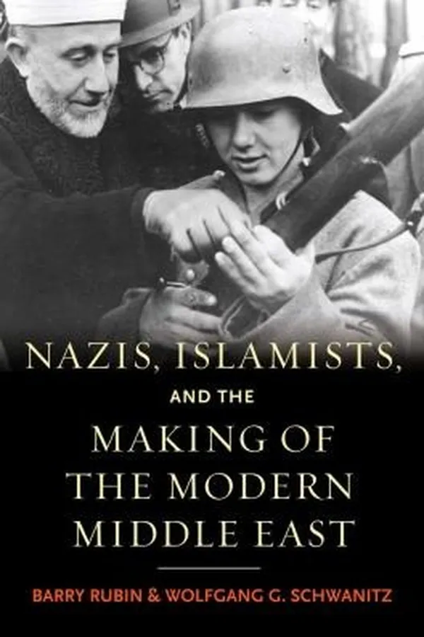 Capa de Nazis Islamists and the Making of the Modern Middle East