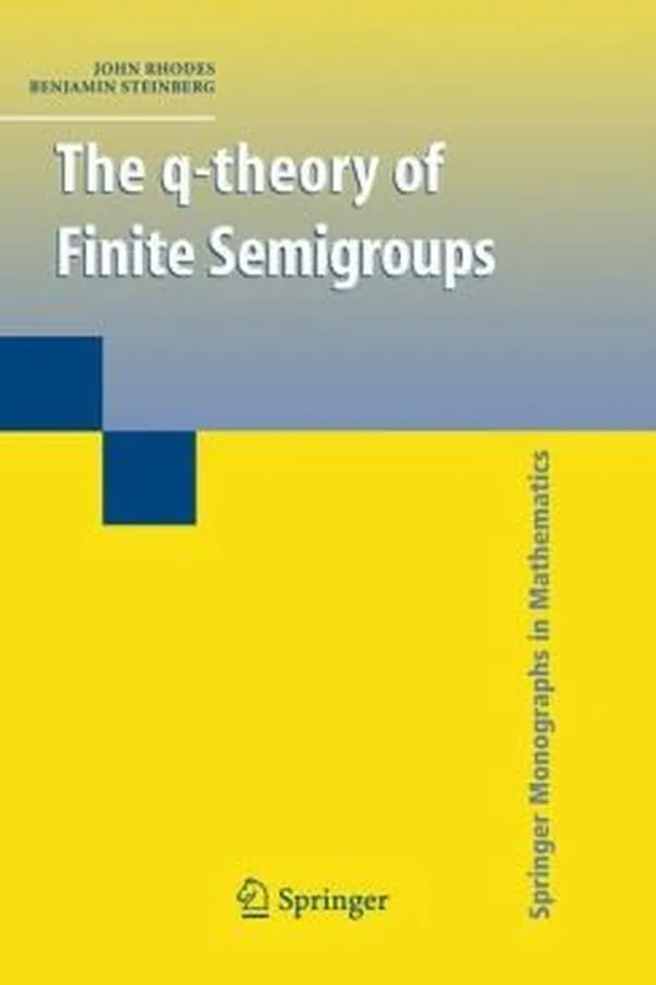 Capa de The QTheory of Finite Semigroups
            
                Springer Monographs in Mathematics