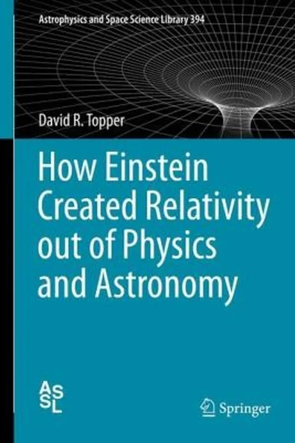 Capa de How Einstein Created Relativity Out of Physics and Astronomy
            
                Astrophysics and Space Science Library Hardcover