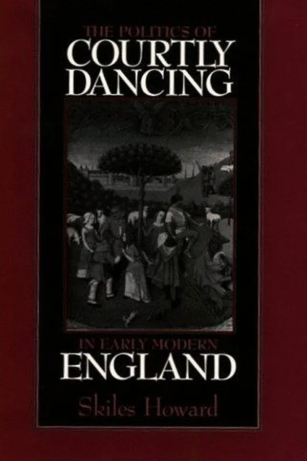 Capa de The politics of courtly dancing in early modern England