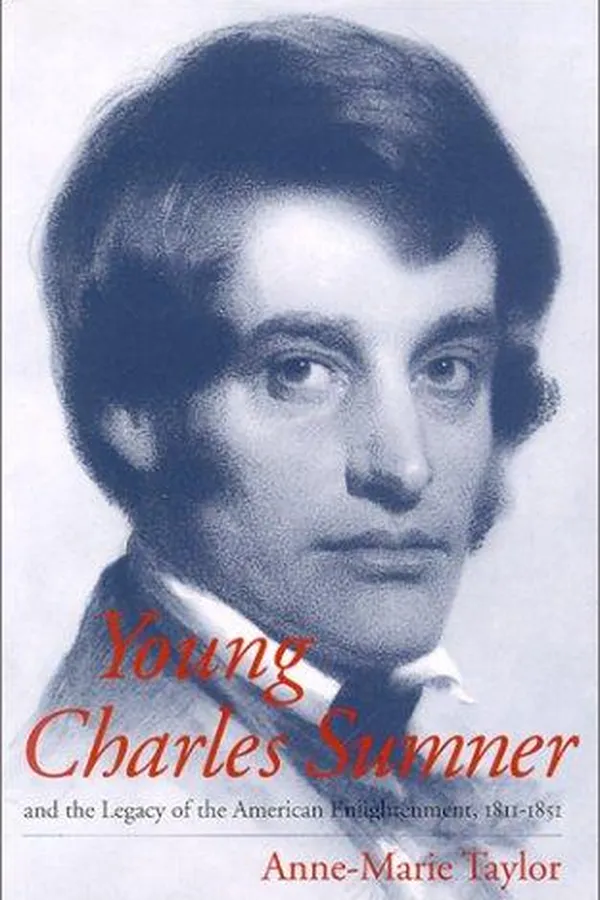 Capa de Young Charles Sumner and the legacy of the American Enlightenment, 1811-1851