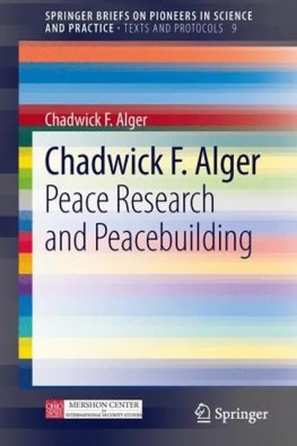 Capa de Chadwick F Alger
            
                Springerbriefs on Pioneers in Science and Practice