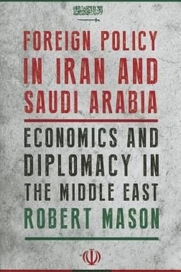 Capa de Foreign Policy In Iran And Saudi Arabia Economics And Diplomacy In The Middle East