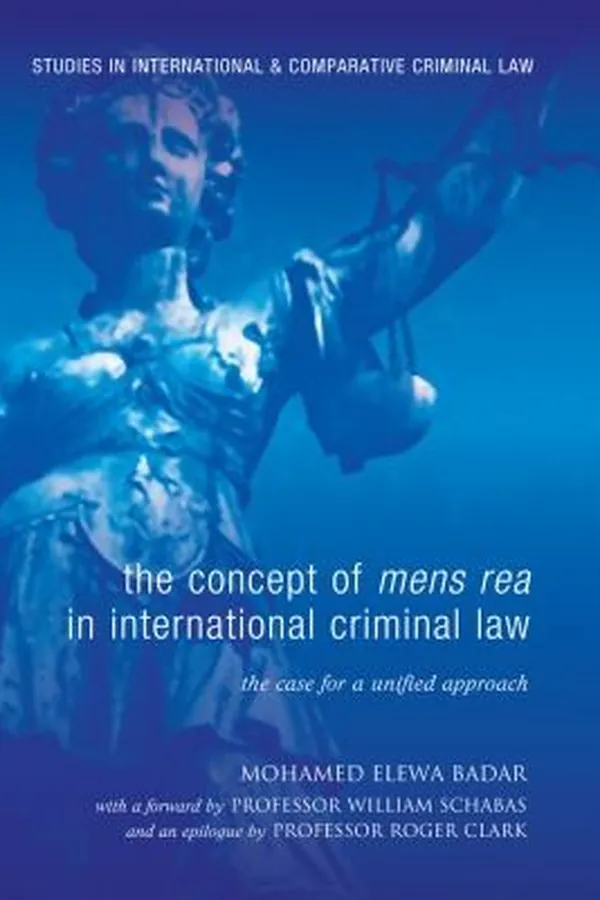 Capa de The Concept Of Mens Rea In International Criminal Law The Case For A Unified Approach