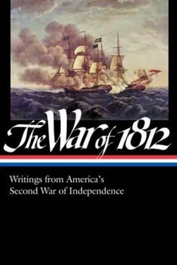 Capa de The War Of 1812 Writings From Americas Second War Of Independence