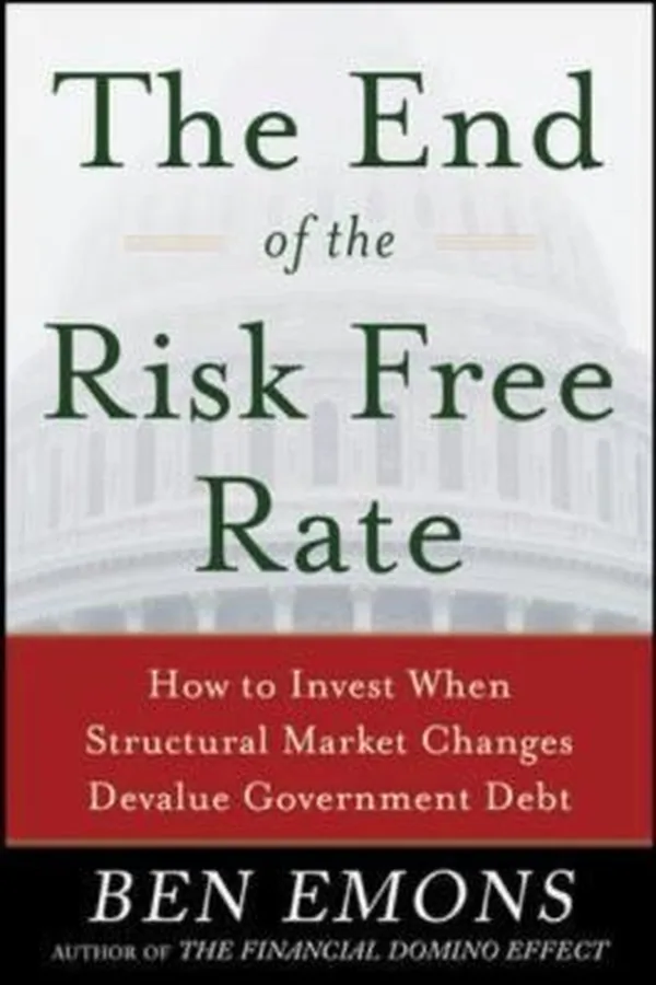Capa de The End Of The Risk Free Rate Investing When Structural Forces Change Government Debt