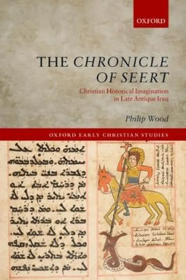 Capa de The Chronicle Of Seert Christian Historical Imagination In Late Antique Iraq