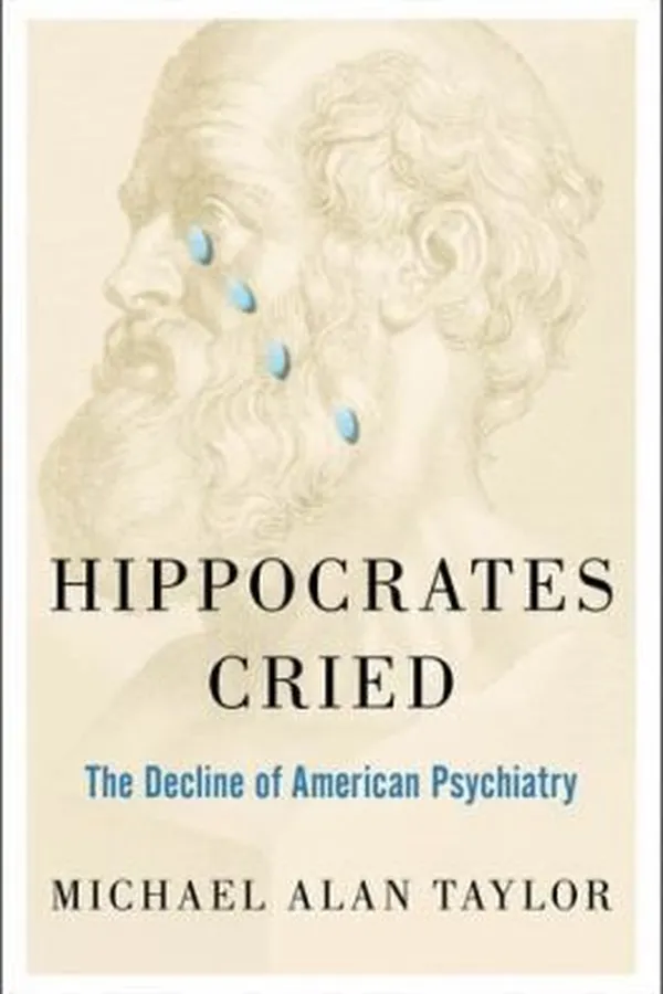 Capa de Hippocrates Cried The Decline Of American Psychiatry