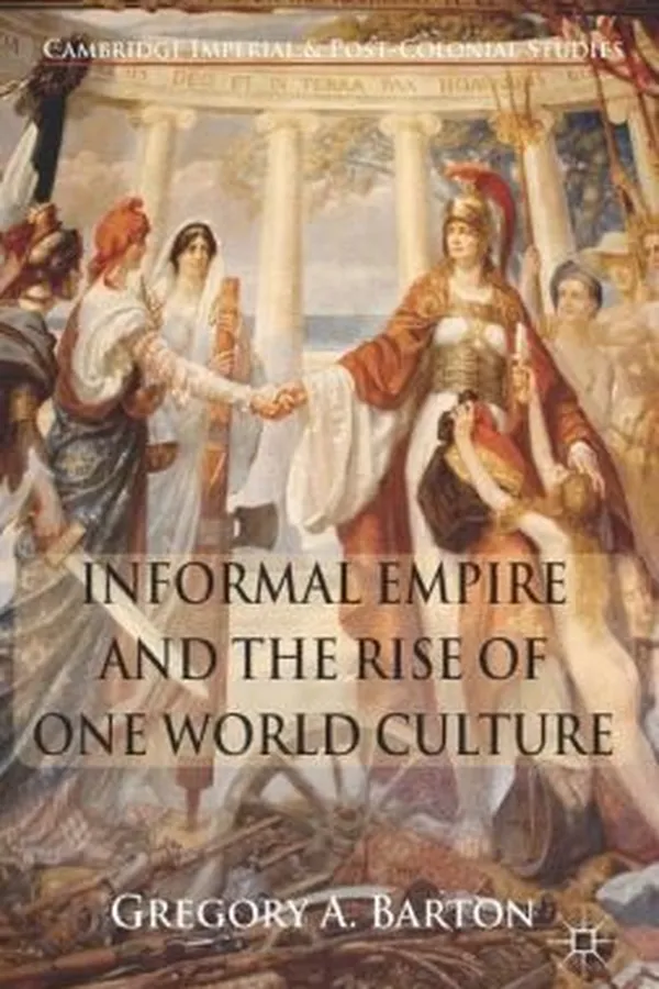 Capa de Informal Empire And The Rise Of One World Culture