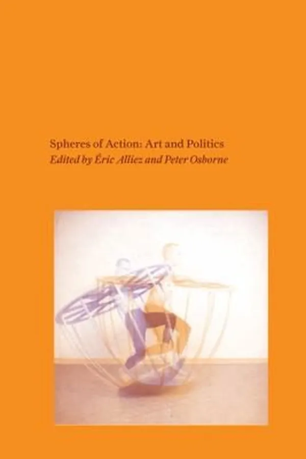 Capa de Spheres Of Action Art And Politics