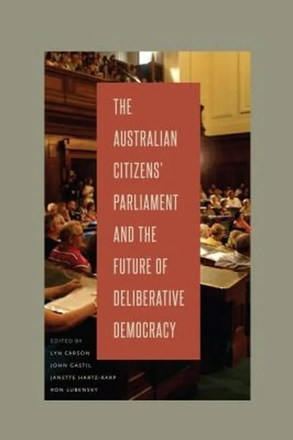 Capa de The Australian Citizens Parliament And The Future Of Deliberative Democracy