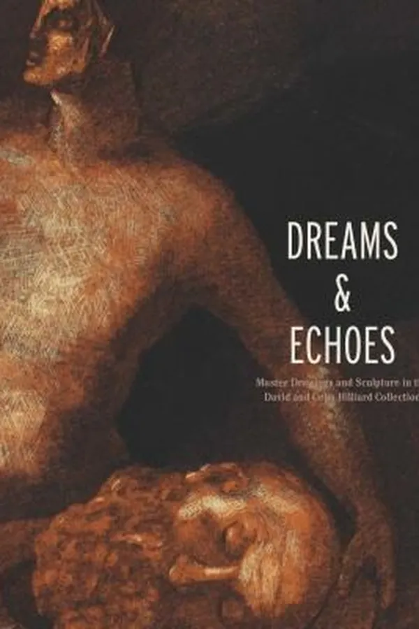 Capa de Dreams And Echoes Drawings And Sculpture In The David And Celia Hilliard Collection