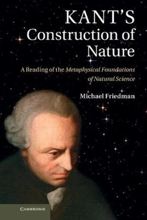 Capa de Kants Construction Of Nature A Reading Of The Metaphysical Foundations Of Natural Science