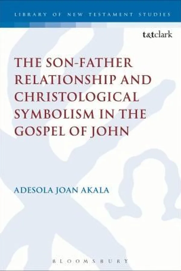 Capa de The Sonfather Relationship And Christological Symbolism In The Gospel Of John
