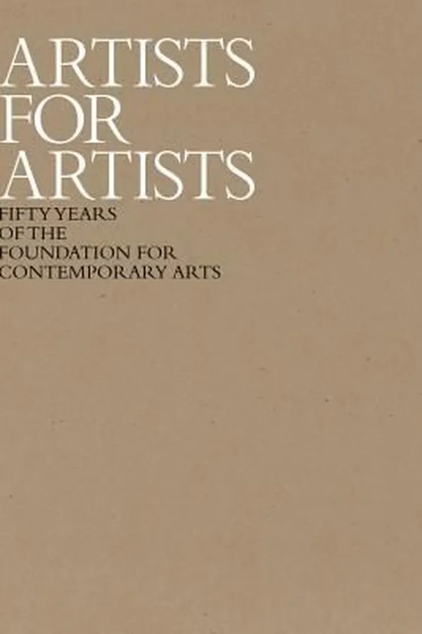 Capa de Artists for Artists  50 Years of the Foundation for Contemporary Arts
