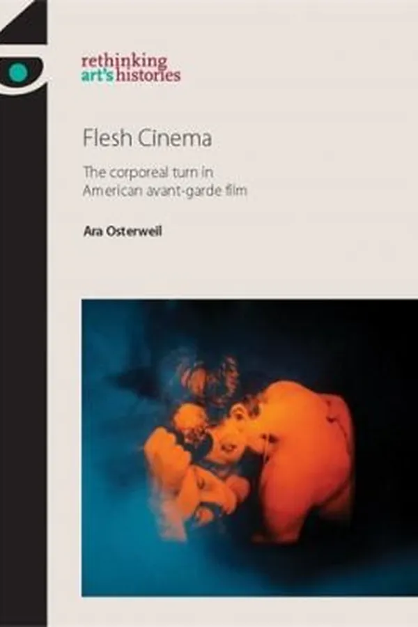 Capa de Flesh Cinema The Corporeal Turn In American Avantgarde Film
