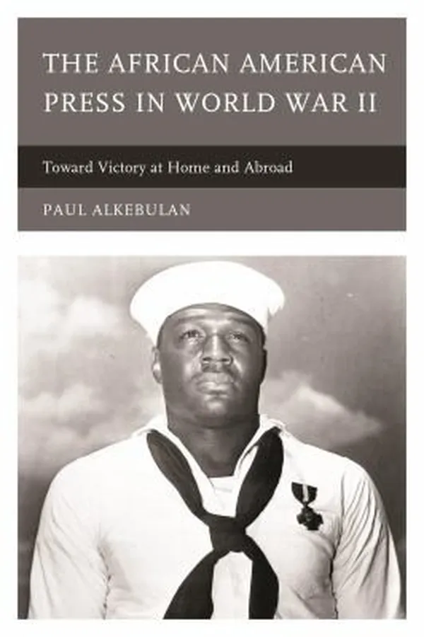 Capa de The African American Press In World War Ii Toward Victory At Home And Abroad